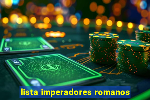 lista imperadores romanos